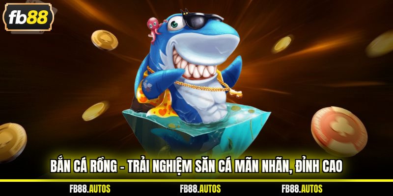 bắn cá rồng
